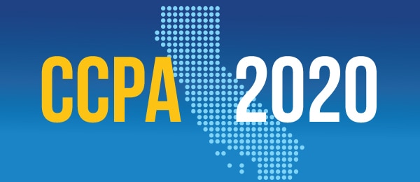 CCPA 2020: What Businesses Need to Know About the California Consumer Privacy Act