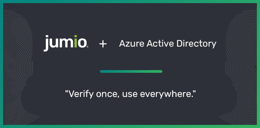 jumio+Azure Active Directory: "Verify once, use everywhere."