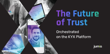 The Future of Trust Orchestrated on the KYX Platform Jumio